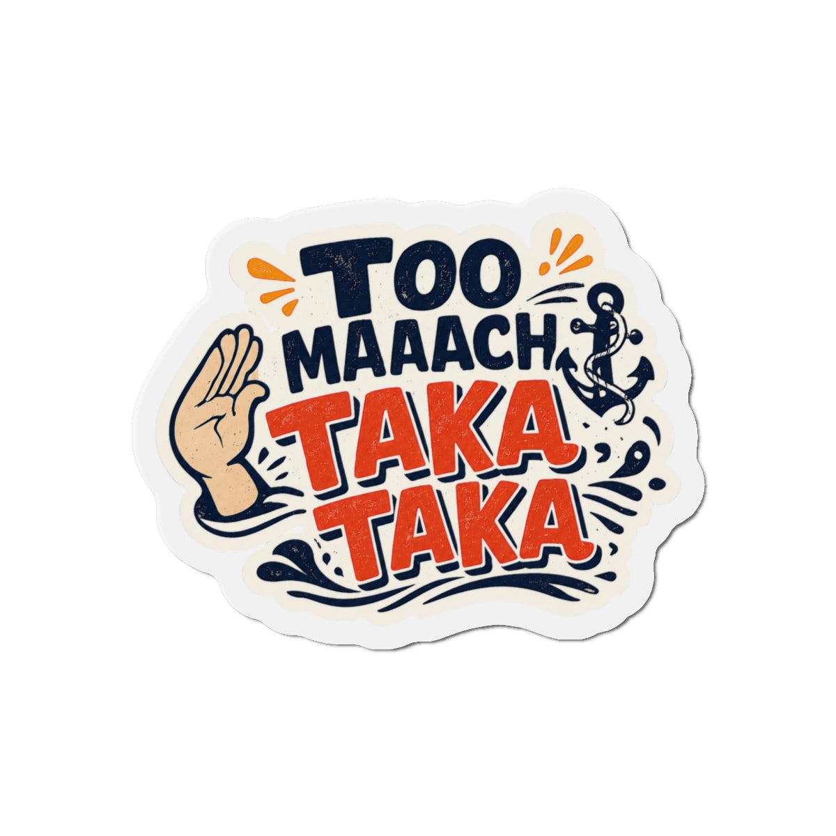 Too Much TAKA TAKA — Cruise Meme Die-Cut Magnet
